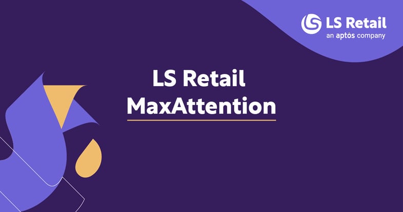 LS Retail launches a new support initiative: LS Retail MaxAttention