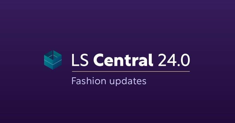LS Central 24.0: all you need to know about fashion improvements
