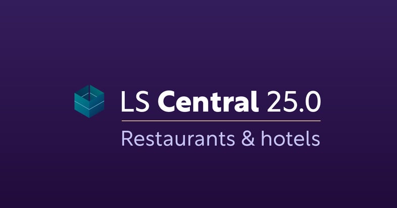 LS Central 25.0: Newest updates for restaurants and hotels