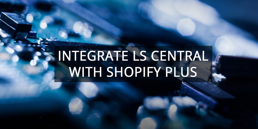 New integration available between LS Central and Shopify Plus