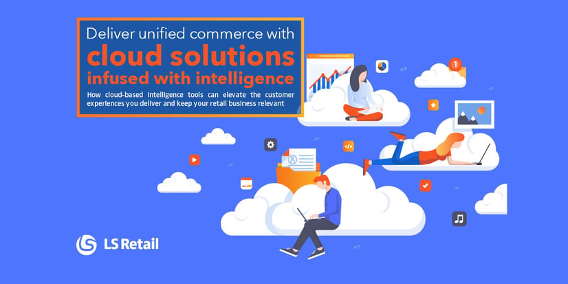 Deliver unified commerce experiences thanks to cloud solutions infused with intelligence (eBook)