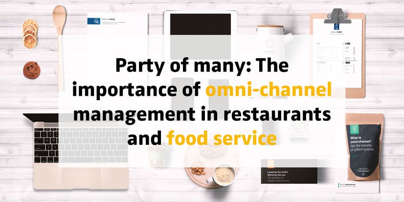 The importance of omni-channel management in restaurants and food service (eBook)