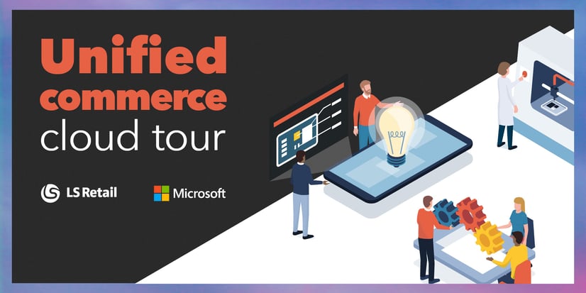 LS Retail and Microsoft Unified Commerce Cloud Tour 2019