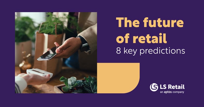 The future of retail: 8 key predictions