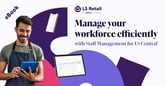 Manage your workforce efficiently with Staff Management for LS Central (eBook)