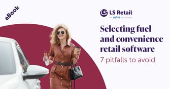 How to select fuel and convenience retail software: 7 pitfalls to avoid (eBook)